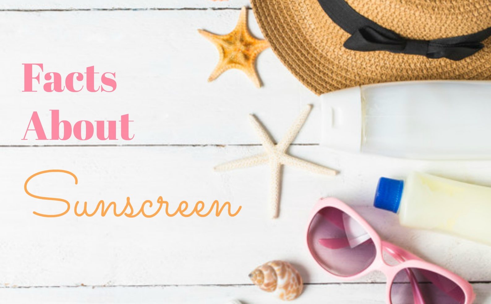 Facts About Sunscreen