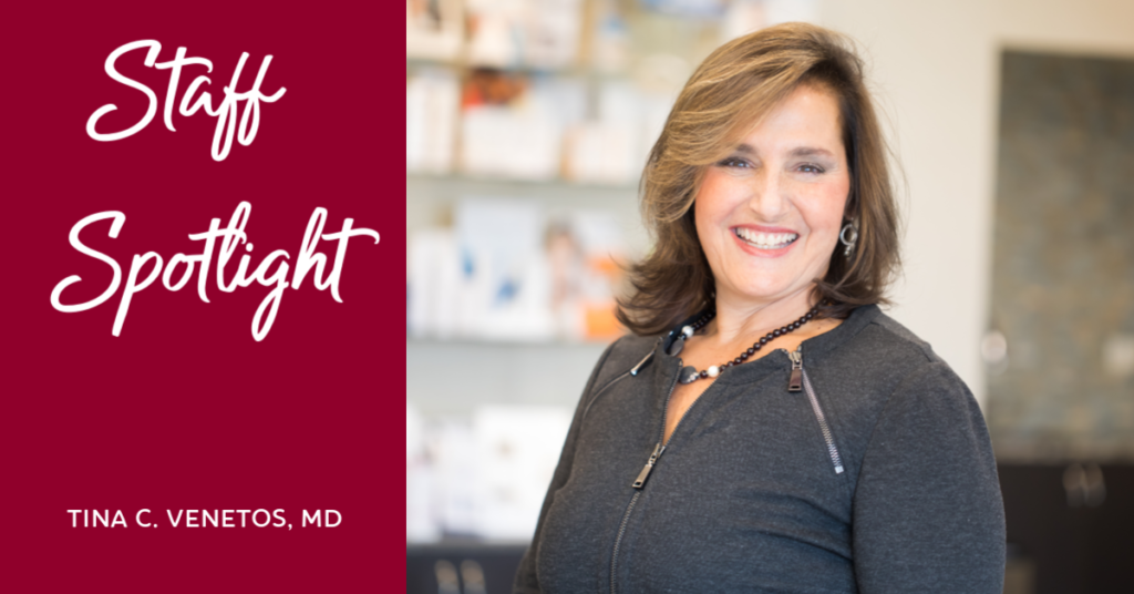 Staff Spotlight: Q&A with Dermatologist, Tina C. Venetos, M.D.