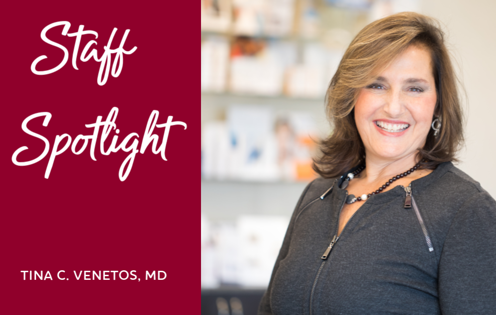 Staff Spotlight: Q&A with Dermatologist, Tina C. Venetos, M.D.