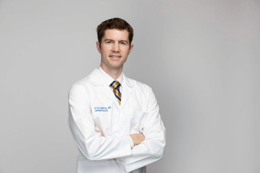 Welcome our new dermatologist, Dr. Kyle Burton!